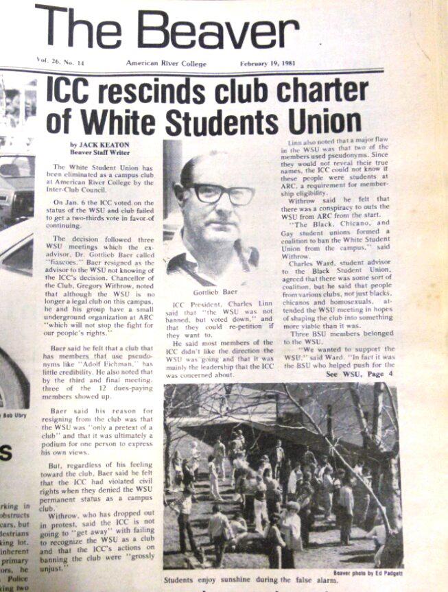 The Beavers, ARCs student newspaper in the 80s, confirms in a story written by Jack Keaton that the White Student Union club, which was ran by Gregory Withrow had eliminated from ARC campus on Jan. 6, 1981. Withrows name was on letters left in cars in a neighborhood in downtown Sacramento on May 3, 2016 that called for people to “execute all Muslims and Latinos.” (Photo by Itzin Alpizar)