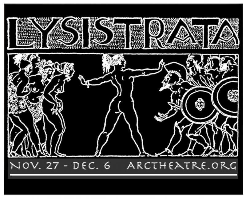 Though “Lysistrata” ran for two weekends alone, it was another example of ARC Theatre rising to the challenges presented by the pandemic to put on a relevant and timely piece of comedy. (Photo art courtesy of ARC Theatre)